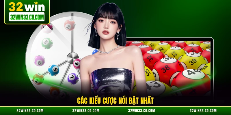 Các kiểu cược nổi bật nhất