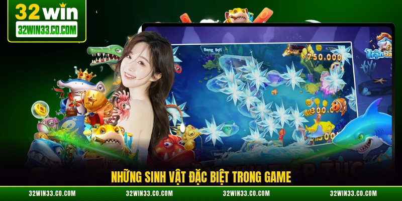 Những sinh vật đặc biệt trong game