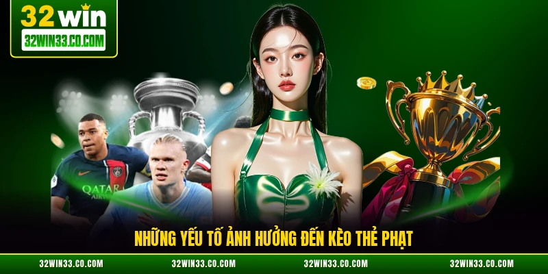 Những yếu tố ảnh hưởng đến kèo thẻ phạt