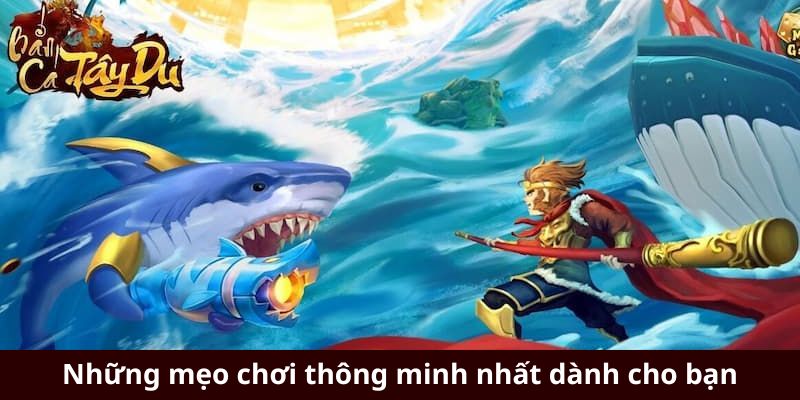 Những mẹo chơi thông minh nhất dành cho bạn