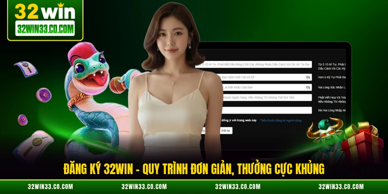 Đăng Ký 32WIN – Quy Trình Đơn Giản, Thưởng Cực Khủng